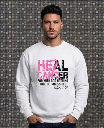Heal Cancer For With God Nothing Will Be Impossible- Pre_designed shirt